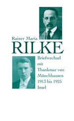 ISBN 9783458171935: Briefwechsel mit Thankmar von Münchhausen : 1913 bis 1925. Rainer Maria Rilke. Hrsg. von Joachim W. Storck. Mit einem Geleitw. von Maleen Gräfin von Hatzfeld und Hieronyma Baronin Speyart van Woerden