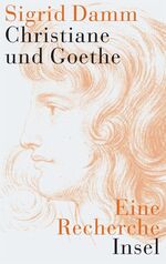 ISBN 9783458172802: Christiane und Goethe – Eine Recherche