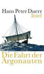 Duerr, Hans Peter: Die Fahrt der Argonau Duerr, Hans Peter: Die Fahrt der Argonau