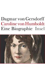 ISBN 9783458175025: Caroline von Humboldt - Eine Biographie