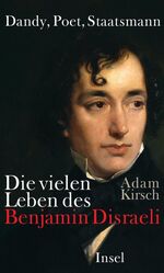 ISBN 9783458175186: Dandy, Poet, Staatsmann: Die vielen Leben des Benjamin Disraeli - FH 7993 - 406g