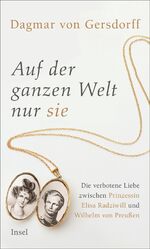 ISBN 9783458175797: Auf der ganzen Welt nur sie – Die verbotene Liebe zwischen Prinzessin Elisa Radziwill und Wilhelm von Preußen