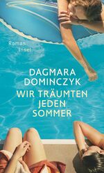 ISBN 9783458175940: Wir träumten jeden Sommer