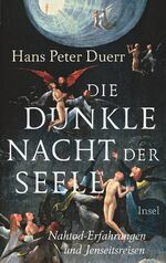 ISBN 9783458176312: Die dunkle Nacht der Seele - Nahtod-Erfahrungen und Jenseitsreisen