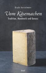 Ursula Heinzelmann: Vom Käsemachen / Tra Ursula Heinzelmann: Vom Käsemachen / Tra