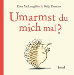 ISBN 9783458178286: Umarmst du mich mal? : Das perfekte Geschenk für alle, die man lieb hat | Ein Wendebuch für Groß und Klein