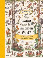 ISBN 9783458179115: Wer wohnt denn da im tiefen Wald?: Ein Wimmelbuch mit Gedichten und Spielen I Ab 4 Jahre (Im Bärenwald)