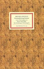 ISBN 9783458192350: Zweiundvierzig Sonette. Michelangelo Buonarroti. In der Übertr. von Rainer Maria Rilke. Mit Zeichn. von Michelangelo. Hrsg. von Karin Wais, Insel-Bücherei ; Nr. 1235