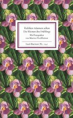 Veilchen träumen schon - Die Blumen des Frühlings