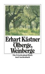 ISBN 9783458317555: Ölberge, Weinberge - Ein Griechenlandbuch