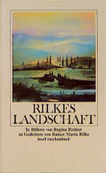 ISBN 9783458322887: Rilkes Landschaft