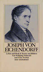 ISBN 9783458327646: Joseph von Eichendorff : Leben und Werk in Texten und Bildern.