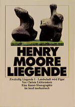 ISBN 9783458333128: Henry Moore, Zweiteilig Liegende I Landschaft wird Figur