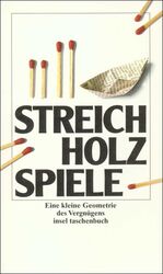 ISBN 9783458333739: Streichholzspiele - Eine kleine Geometrie des Vergnügens