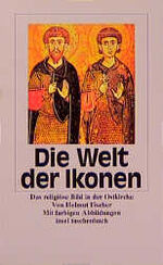 ISBN 9783458335832: Die Welt der Ikonen - Das religiöse Bild in der Ostkirche und in der Bildkunst des Westens