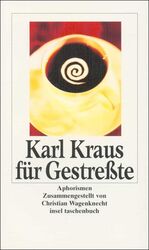 ISBN 9783458338901: Karl Kraus für Gestreßte – Aphorismen