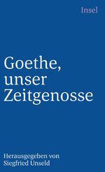 ISBN 9783458339908: Goethe, unser Zeitgenosse - Über Fremdes und Eigenes