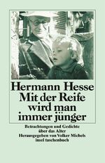 ISBN 9783458340119: Mit der Reife wird man immer jünger : Betrachtungen über das Alter. Mit Fotogr. von Martin Hesse. Hrsg. von Volker Michels / Insel-Taschenbuch ; 2311 : Grossdruck