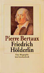 Friedrich Hölderlin – Eine Biographie