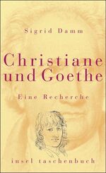 Christiane und Goethe – Eine Recherche