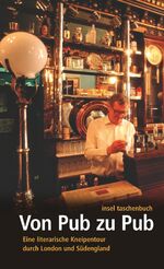 ISBN 9783458345886: Von Pub zu Pub - Eine literarische Kneipentour durch London und Südengland