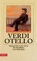 Otello - dramma lirico in vier Akten ; [ein Opernführer]