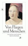 Von Fliegen und Menschen - Geschichten und Gedichte