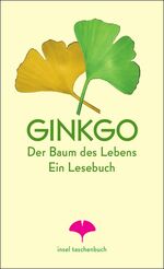 Ginkgo – Der Baum des Lebens – Ein Lesebuch