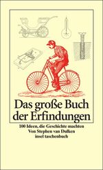 ISBN 9783458349365: Das große Buch der Erfindungen - 100 Ideen, die Geschichte machten