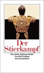 ISBN 9783458349525: Der Stierkampf - eine Kulturgeschichte