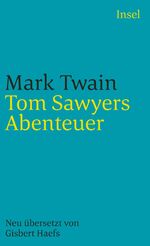 Twain, Mark, Haefs, Gisbert: Tom Sawyers Twain, Mark, Haefs, Gisbert: Tom Sawyers