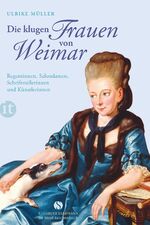 ISBN 9783458359234: Die klugen Frauen von Weimar – Regentinnen, Salondamen, Schriftstellerinnen und Künstlerinnen