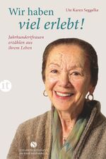 ISBN 9783458359241: Wir haben viel erlebt! – Jahrhundertfrauen erzählen aus ihrem Leben