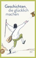 ISBN 9783458359968: Geschichten, die glücklich machen – Eine wunderbare Sammlung von Kurz- und Kürzestgeschichten über die schönsten Momente des Glücks