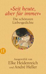 ISBN 9783458360018: Seit heute, aber für immer«: Die schönsten Liebesgedichte (insel taschenbuch) Die schönsten Liebesgedichte