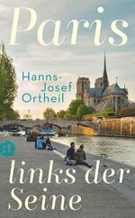 ISBN 9783458364092: Paris, links der Seine. Mit Fotografien von Lukas Ortheil / Insel-Taschenbuch 4709.