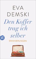 ISBN 9783458364566: Den Koffer trag ich selber – Erinnerungen