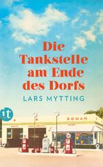 ISBN 9783458364603: Die Tankstelle am Ende des Dorfs: Roman (insel taschenbuch)