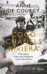 ISBN 9783458642862: Coco Chanels Riviera - Vom Lieben, Leben und Überleben an der Cote d'Azur