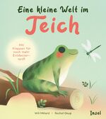 ISBN 9783458643210: Eine kleine Welt im Teich - Liebevoll und interaktiv gestaltete Naturgeschichten ab 12 Monate