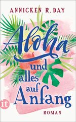 ISBN 9783458681618: Aloha und alles auf Anfang - Roman | Die perfekte Urlaubslektüre für den Sommer