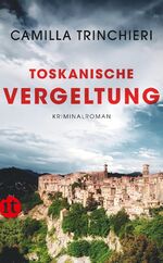 ISBN 9783458682165: Toskanische Vergeltung - Kriminalroman | Dolce Vita, Wein und Mord in der Toskana