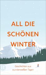 ISBN 9783458682998: All die schönen Winter - Geschichten aus wunderweißen Tagen