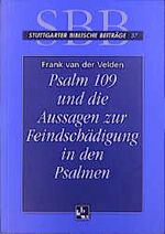 ISBN 9783460003712: Psalm 109 und die Aussage der Feindschädigung in den Psalmen