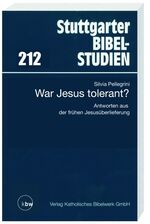 ISBN 9783460031241: War Jesus tolerant? – Antworten aus der frühen Jesusüberlieferung