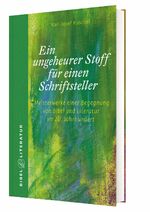 ISBN 9783460086333: Ein ungeheurer Stoff für einen Schriftsteller : Meisterwerke einer Begegnung von Bibel und Literatur im 20. Jahrhundert. Bibel & Literatur ; Band 3.