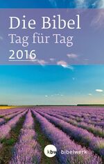 ISBN 9783460201620: Die Bibel Tag für Tag 2016 / Großausgabe: Du bist vertraut mit all meinen Wegen Kalender – Wandkalender, 21. September 2015von Jürgen Kaufmann (Autor), Gundula Kühneweg (Autor), Petra Leist (Autor), Stefan Schlager (Autor), Claudia Sticher (Autor), & 1 mehr