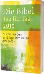 ISBN 9783460201903: Die Bibel Tag für Tag 2019 / Taschenbuch – Suche Frieden und jage ihm nach! (Ps 34,15)