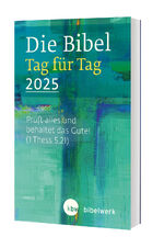 ISBN 9783460202504: Die Bibel Tag für Tag 2025 - "Prüft alles und behaltet das Gute."