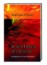 ISBN 9783460208230: In den Farben des Lebens – Ein Begleiter durch die Jahreszeiten